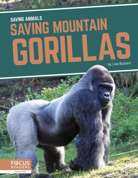 Cover for Lisa Bullard · Saving Animals: Saving Mountain Gorillas (Inbunden Bok) (2021)