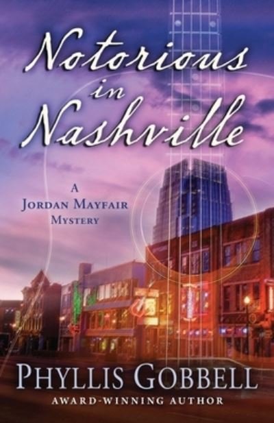 Cover for Phyllis Gobbell · Notorious in Nashville (Book) (2023)