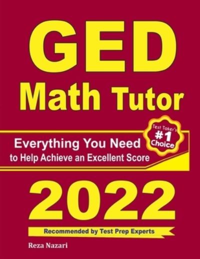 GED Math Tutor: Everything You Need to Help Achieve an Excellent Score - Ava Ross - Books - Effortless Math Education - 9781646124886 - March 31, 2020