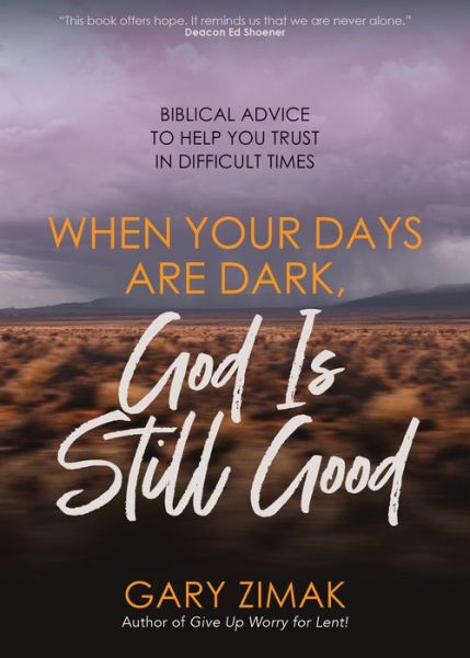 Cover for Gary Zimak · When Your Days Are Dark, God Is Still Good (Book) (2023)