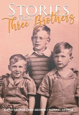 Cover for Bud George · Stories From Three Brothers (Hardcover Book) (2020)