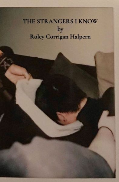 Cover for Roley Corrigan-Halpern · The Strangers I Know (Paperback Book) (2020)