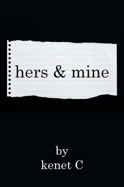 Cover for Kenet C · Hers &amp; Mine (Pocketbok) (2021)