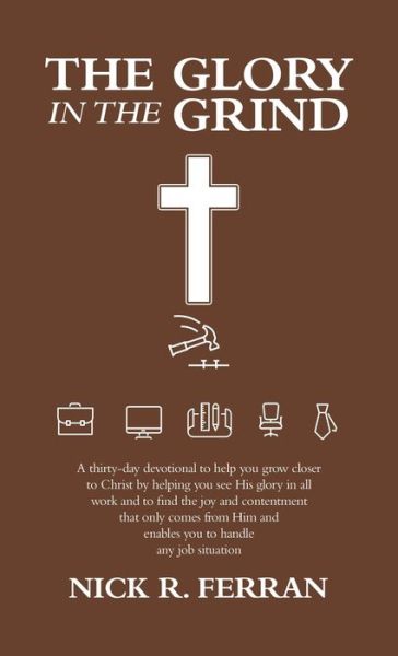 Cover for Nick R. Ferran · Glory in the Grind (Book) (2023)
