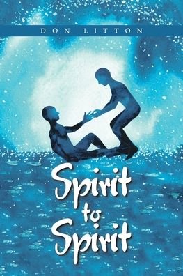 Don Litton · Spirit to Spirit (Paperback Bog) (2021)
