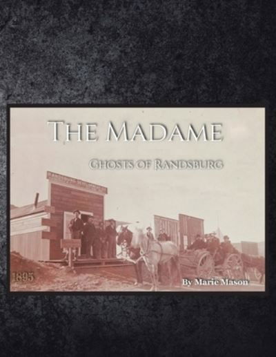 Cover for Author Solutions Inc · The Madame Ghost of Randsburg (Paperback Book) (2022)