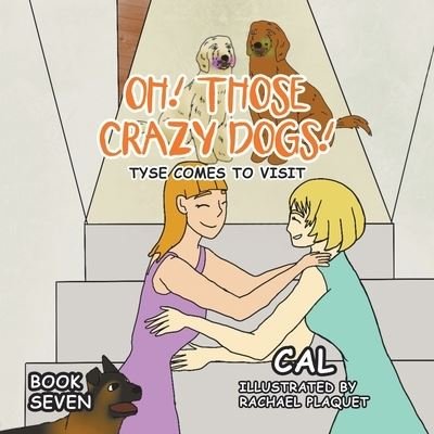 Oh! Those Crazy Dogs! - Cal - Bøger - Xlibris Corporation LLC - 9781669837886 - 19. juli 2022