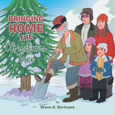 Cover for Steve K. Bertrand · Bringing Home the Christmas Tree (Book) (2023)