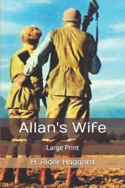 Allan's Wife - H. Rider Haggard - Libros - Independently Published - 9781677591886 - 25 de diciembre de 2019