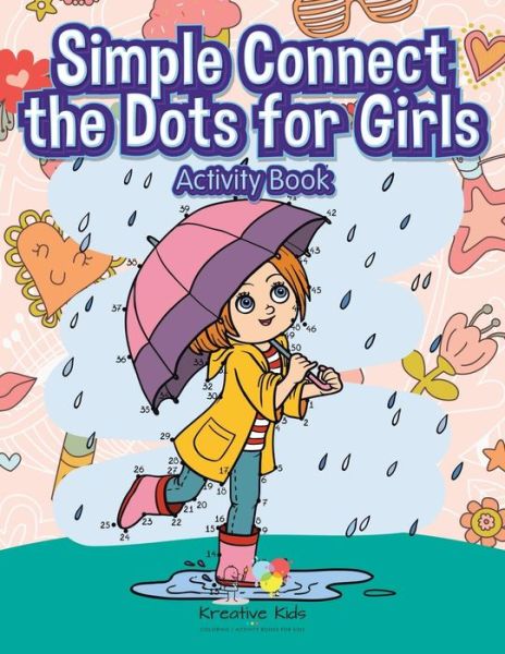 Cover for Kreative Kids · Simple Connect the Dots for Girls Activity Book (Paperback Book) (2016)