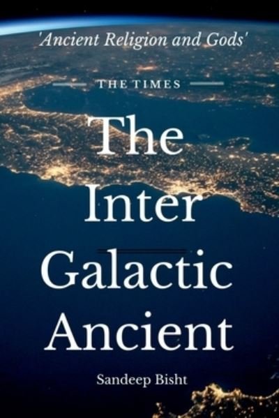 Cover for Sandeep Bisht · The Inter Galactic Ancient (Paperback Book) (2021)