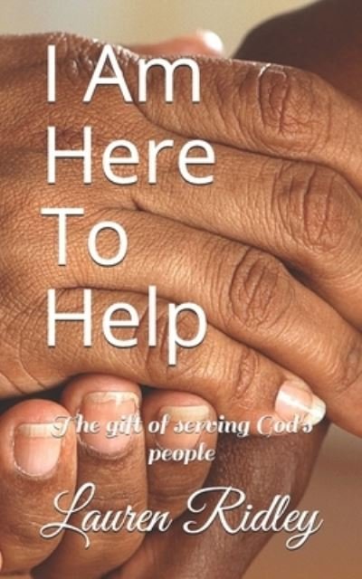 Lauren M Ridley · I Am Here To Help (Pocketbok) (2019)