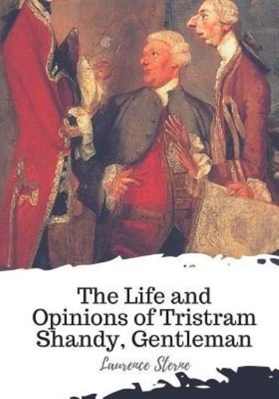 Cover for Laurence Sterne · The Life and Opinions of Tristram Shandy, Gentleman (Taschenbuch) (2018)