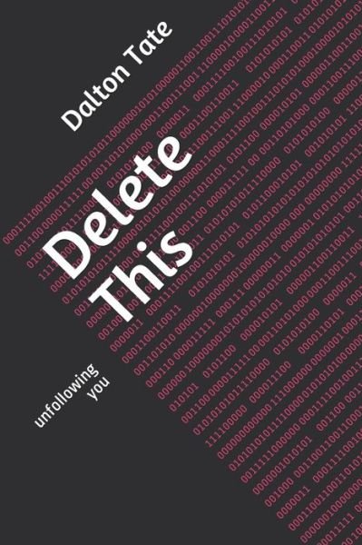 Cover for Dalton Tate · Delete This : unfollowing you (Pocketbok) (2018)