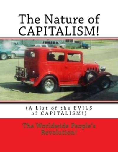 Cover for Worldwide People Revolution! · The Nature of CAPITALISM! (Pocketbok) (2018)