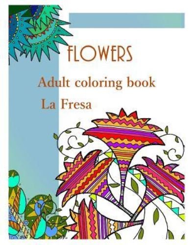 Cover for La Fresa · Flowers (Paperback Bog) (2018)
