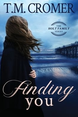 Cover for T M Cromer · Finding You - The Holt Family (Pocketbok) (2020)