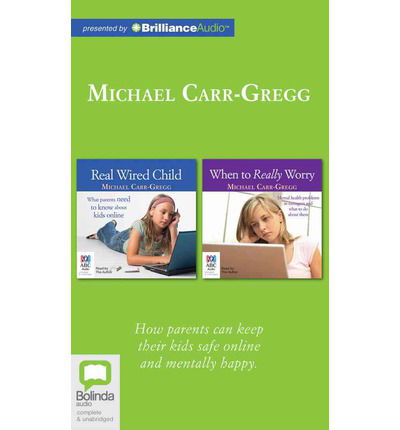 Cover for Michael Carr-gregg · Real Wired Child and when to Really Worry (Audiobook (CD)) [Unabridged edition] (2013)