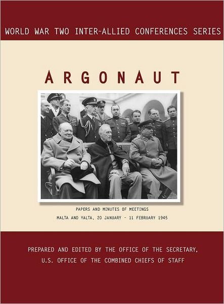 Cover for Joint Chiefs of Staff · Argonaut: Malta and Yalta, 20 January-11 February 1945 (World War II Inter-allied Conferences Series) (Hardcover Book) (2011)