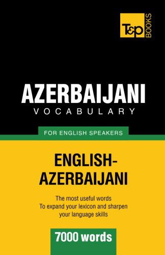 Cover for Andrey Taranov · Azerbaijani Vocabulary for English Speakers - 7000 Words (Paperback Book) (2012)