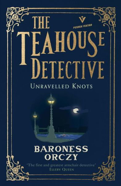 Cover for Baroness Orczy · Unravelled Knots - The Teahouse Detective (Paperback Bog) (2019)