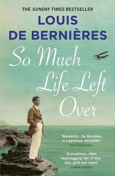 Cover for Louis De Bernieres · So Much Life Left Over (Paperback Book) (2019)