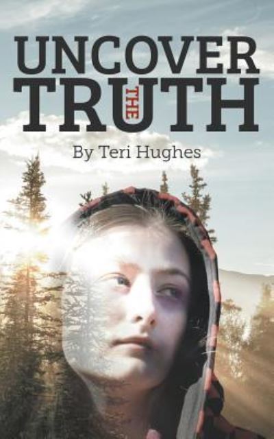 Cover for Teri Hughes · Uncover the Truth (Paperback Book) (2016)