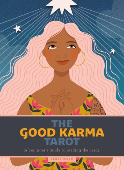 The Good Karma Tarot: A beginner's guide to reading the cards - Kerry Ward - Bøger - Headline Publishing Group - 9781787395886 - 4. marts 2021