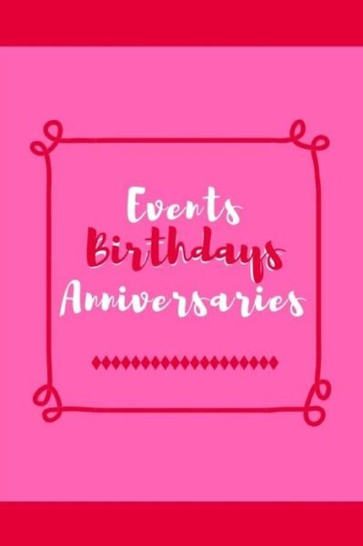 Events Birthdays Anniversaries - Wtm Prints - Boeken - Independently Published - 9781794296886 - 18 januari 2019