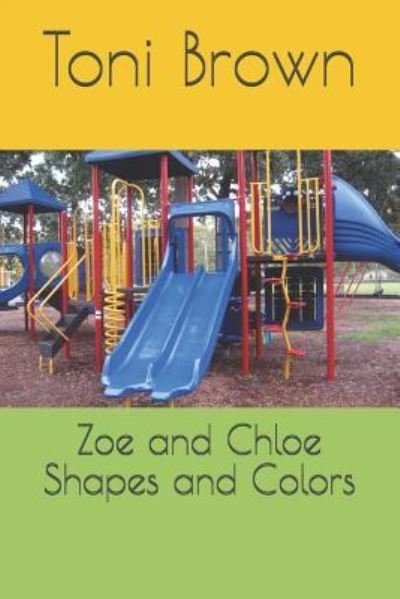 Cover for Toni Brown · Zoe and Chloe Shapes and Colors (Paperback Book) (2019)
