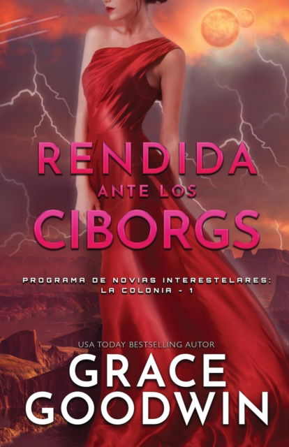 Rendida ante los Ciborgs - Grace Goodwin - Books - Ksa Publishing Consultants Inc - 9781795950886 - March 25, 2020