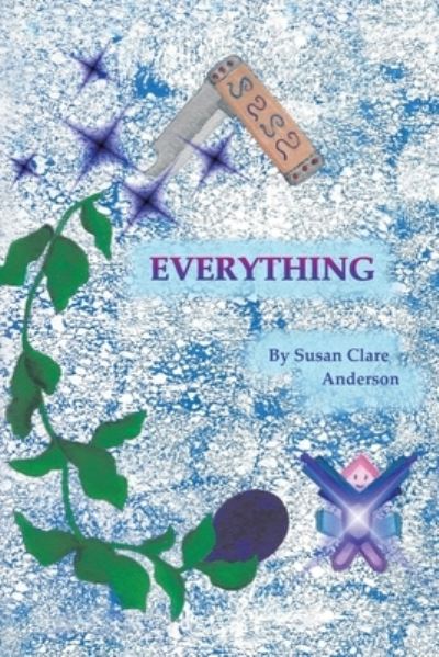 Cover for Susan Clare Anderson · Everything (Book) (2020)