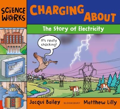 Cover for Jacqui Bailey · Charging About: The Story of Electricity - Science Works (Paperback Book) (2023)