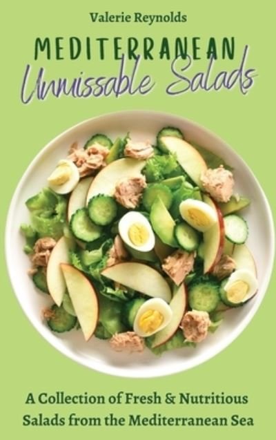 Cover for Valerie Reynolds · Mediterranean Unmissable Salads (Hardcover Book) (2021)