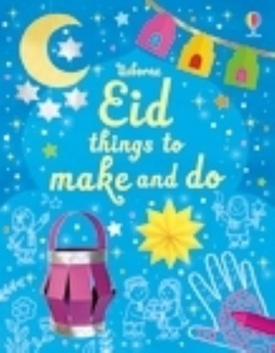 Eid Things to Make and Do - Things to make and do - Kate Nolan - Bøger - Usborne Publishing Ltd - 9781803703886 - 29. februar 2024