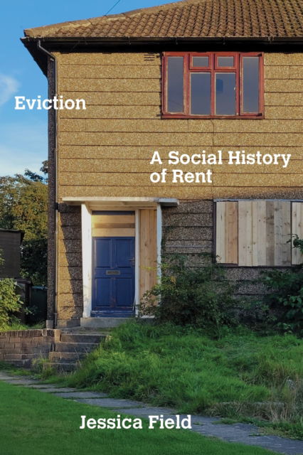 Cover for Jessica Field · Eviction: A Social History of Rent (Hardcover Book) (2025)