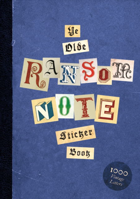 Cover for Ye Olde Ransom Note Sticker Book: Over 2000 peel-off letters for your anonymous messages! (Paperback Book) (2025)