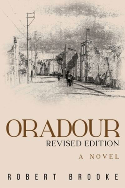 Cover for Robert Brooke · Oradour: Revised edition (Paperback Book) (2024)