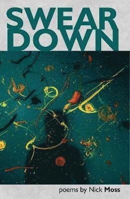 Cover for Nick Moss · Swear Down (Paperback Book) (2021)
