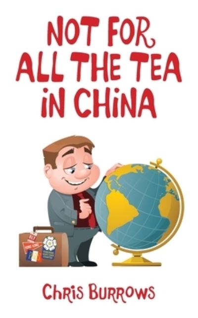 Cover for Chris Burrows · Not for All the Tea in China (Paperback Book) (2021)