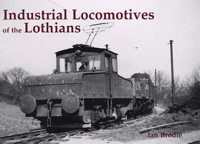 Cover for Ian Brodie · Industrial Locomotives of the Lothians (Paperback Book) (2006)