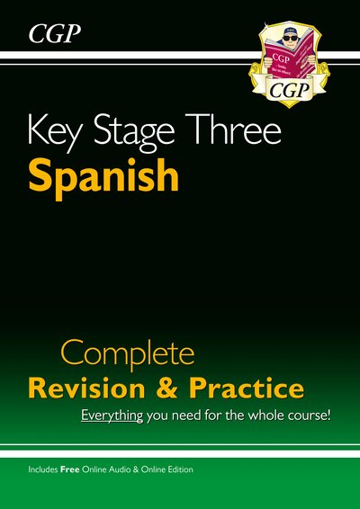 Cover for CGP Books · KS3 Spanish Complete Revision &amp; Practice (with Free Online Edition &amp; Audio) - CGP KS3 Revision &amp; Practice (Book) (2020)