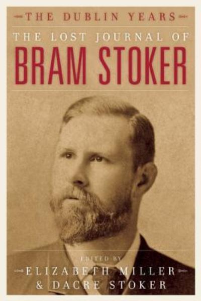 Cover for Bram Stoker · The lost journal of Bram Stoker (Book) (2013)