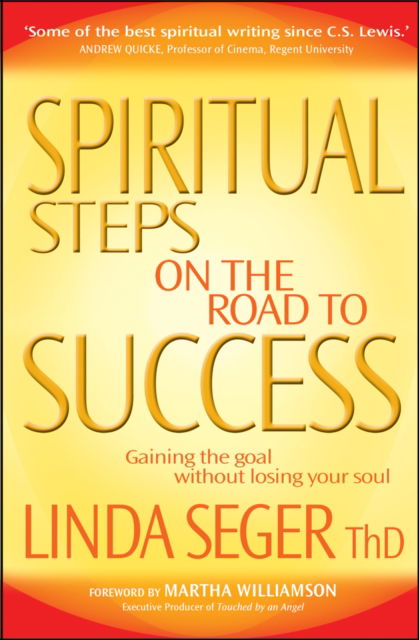 Cover for Linda Seger · Spiritual Steps on the Road to Success: Gaining the goal without losing your soul (Paperback Book) [New edition] (2009)