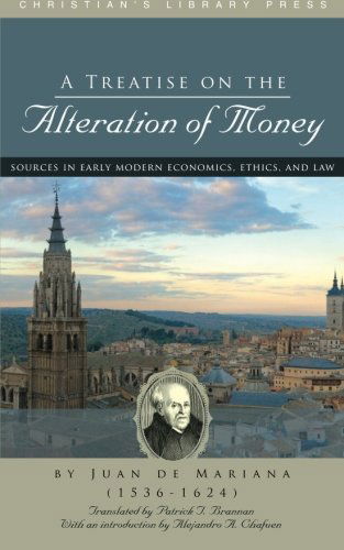 Cover for Juan De Mariana · A Treatise on the Alteration of Money (Sources in Early Modern Economics, Ethics, and Law) (Paperback Book) (2011)