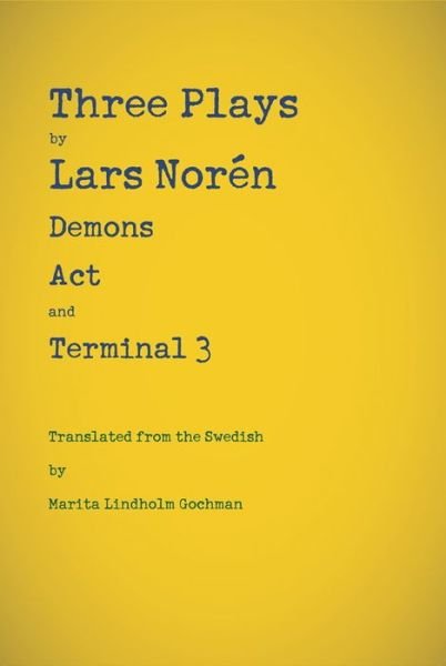 Cover for Lars Noren · Three Plays: Demons, Act, and Terminal 3 (Paperback Book) (2015)