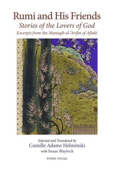 Cover for Camille Adams Helminski · Rumi and His Friends: Stories of the Lovers of God Excerpts from the Manaqib al-'Arifin of Aflaki (Taschenbuch) (2013)