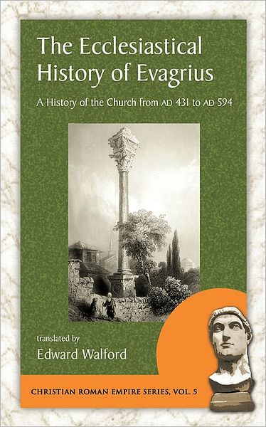 Cover for Edward Walford · The Ecclesiastical History of Evagrius (Christian Roman Empire) (Paperback Book) (2008)