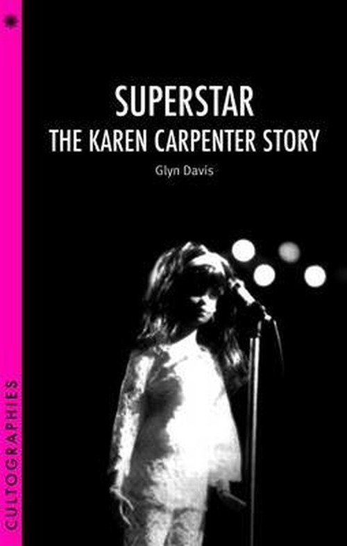 Superstar – The Karen Carpenter Story - Glyn Davis - Böcker - Wallflower Press - 9781905674886 - 16 mars 2009