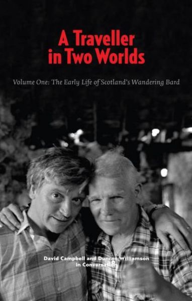 Cover for David Campbell · A Traveller in Two Worlds: The Early Life of Scotland's Wandering Bard - Traveller in Two Worlds (Inbunden Bok) (2011)